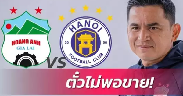Trận HAGL gặp Hà Nội FC chiếm spotlight trên báo Thái Lan: Sức hút của HLV Kiatisuk